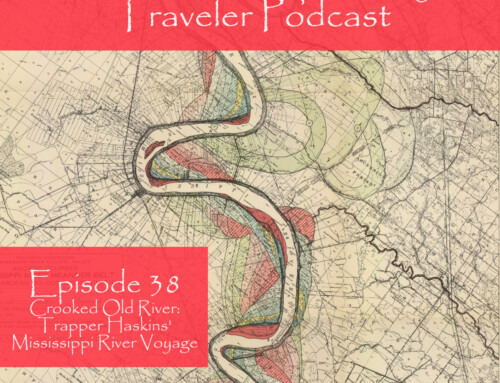 Episode 38: Crooked Old River: Trapper Haskins’ Mississippi River Voyage