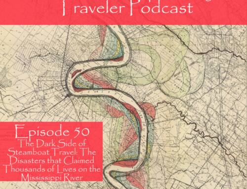 Episode 50: The Dark Side of Steamboat Travel: The Disasters that Claimed Thousands of Lives on the Mississippi River