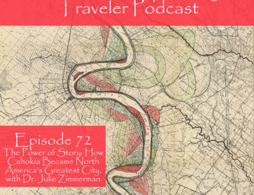 Episode 72: The Power of Story: How Cahokia Became North America’s Greatest City, with Dr. Julie Zimmerman